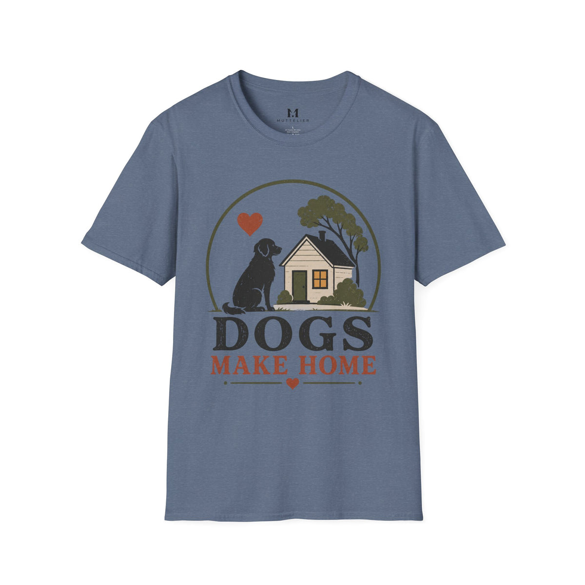 Dogs Make Home T-Shirt