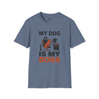 My Dog is My Boss T-Shirt