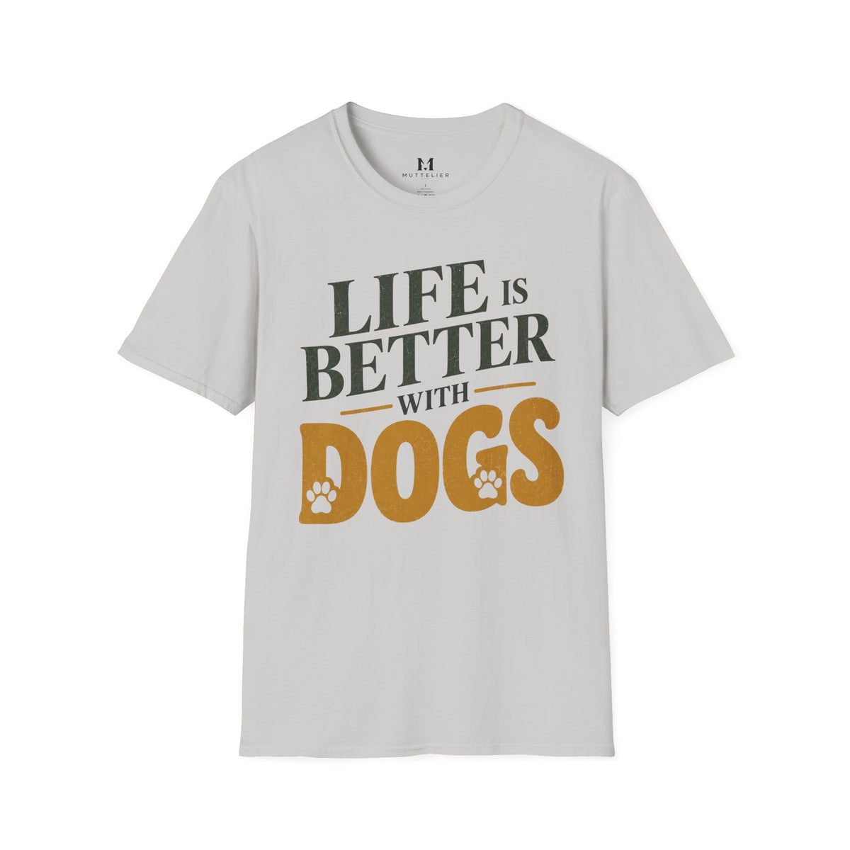 Life is better With Dogs T-Shirt