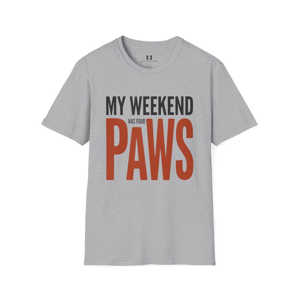 My Weekend has 4 Paws T-Shirt