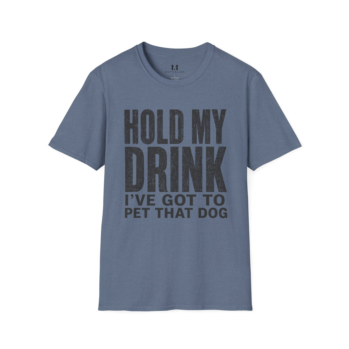 Hold my Drink I've got to Pet that DogT-Shirt