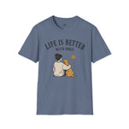 Life Is Better With Dogs T-Shirt