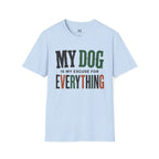 My Dog is my Excuse for Everything T-Shirt