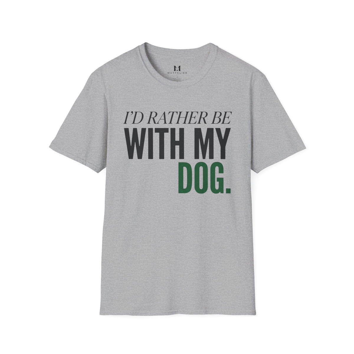 Rather be With my Dog T-Shirt