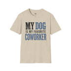 My Dog is My Favorite Coworker T-Shirt