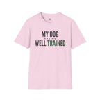 My Dog Has Me Well Trained T-Shirt