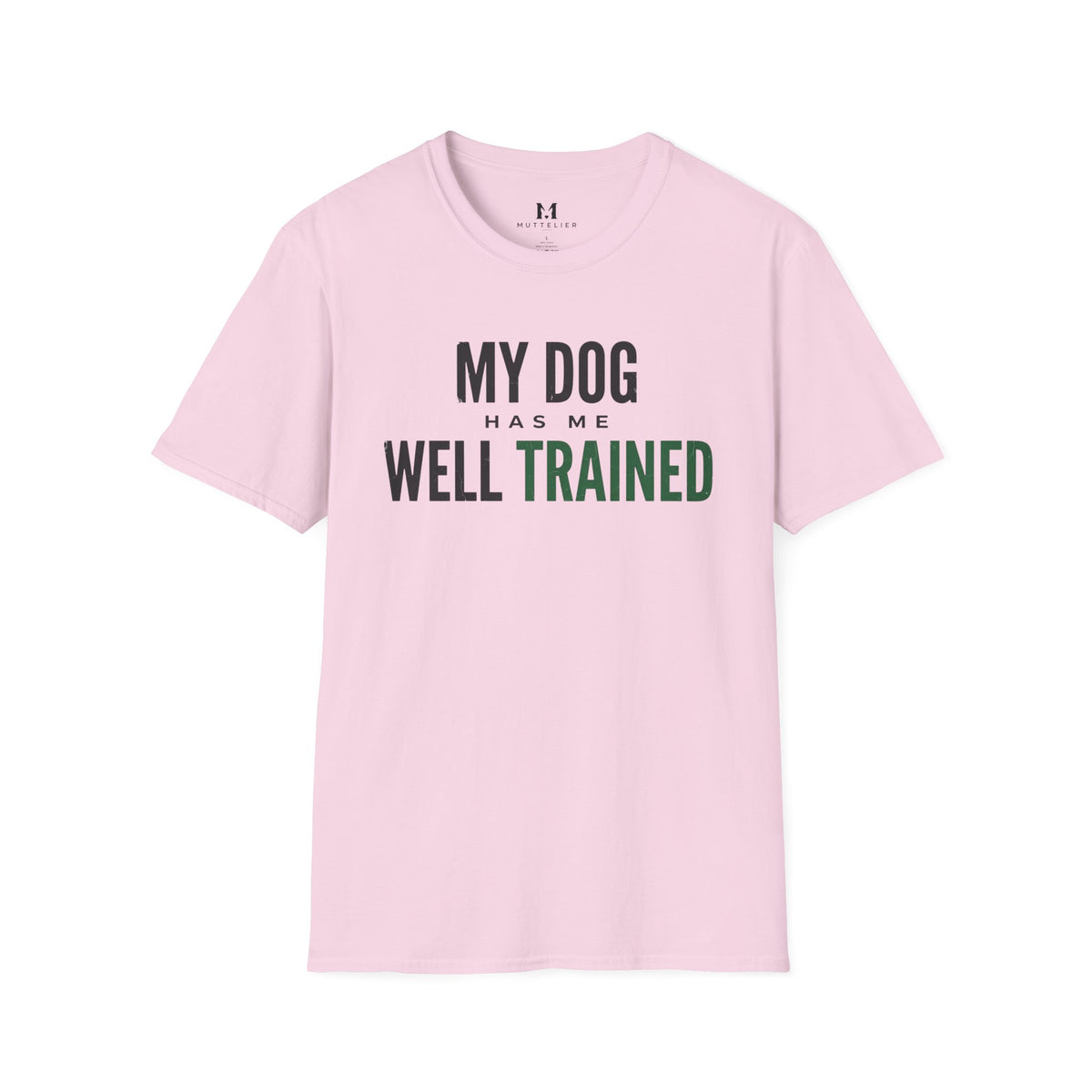 My Dog Has Me Well Trained T-Shirt