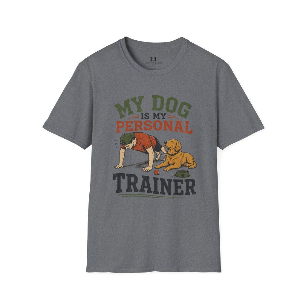 My Dog is My Personal Trainer T-Shirt