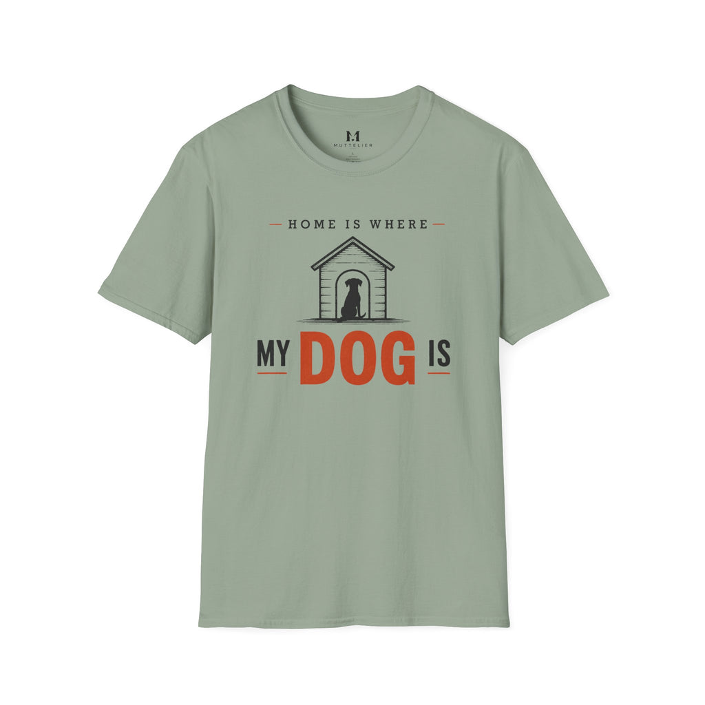 Home is Where My Dog is T-Shirt