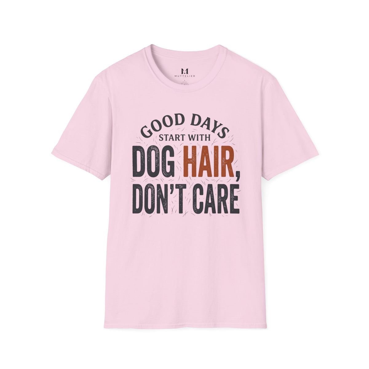 Good Day's Start With Dog's Hair's T-Shirt