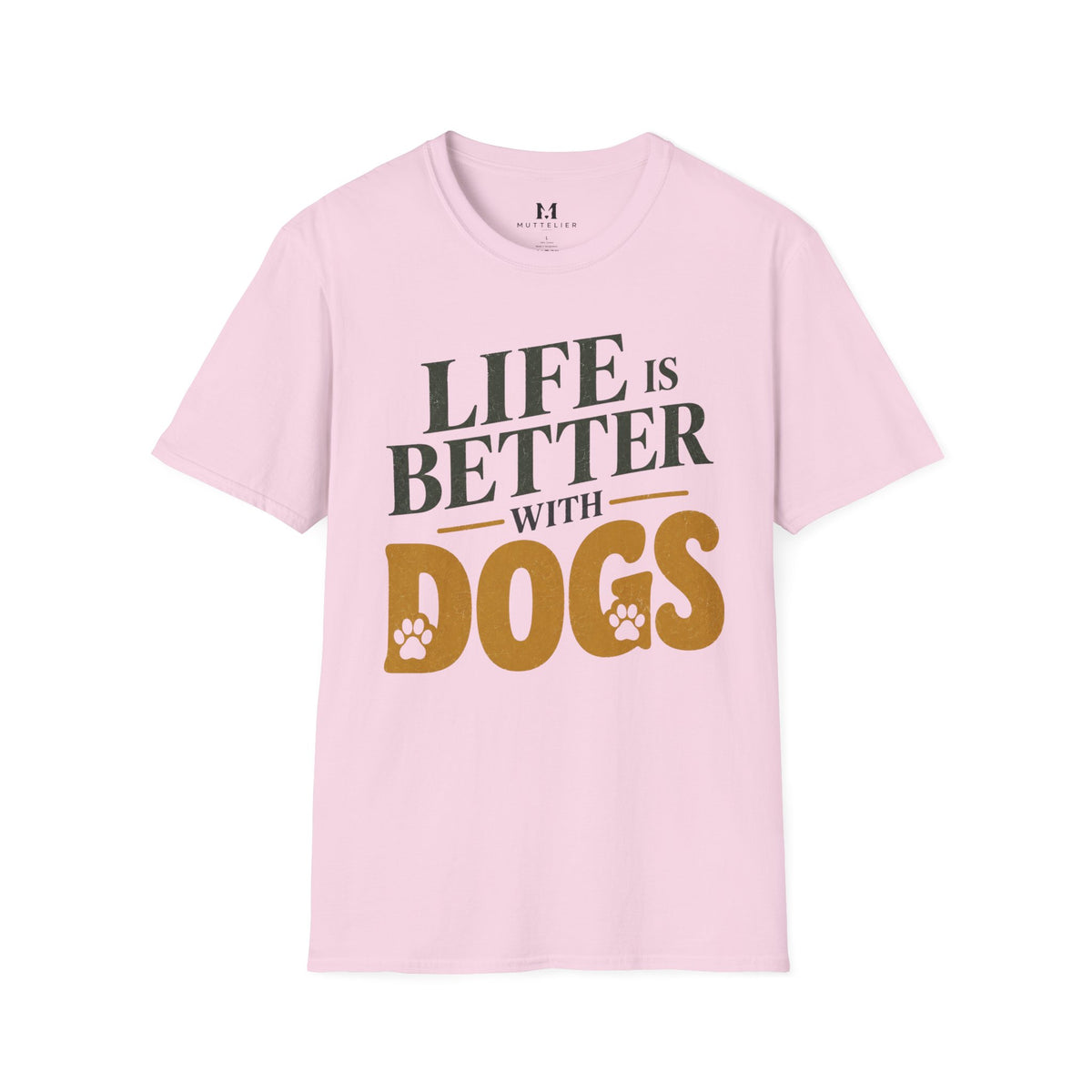 Life is better With Dogs T-Shirt