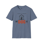 Home is Where My Dog is T-Shirt
