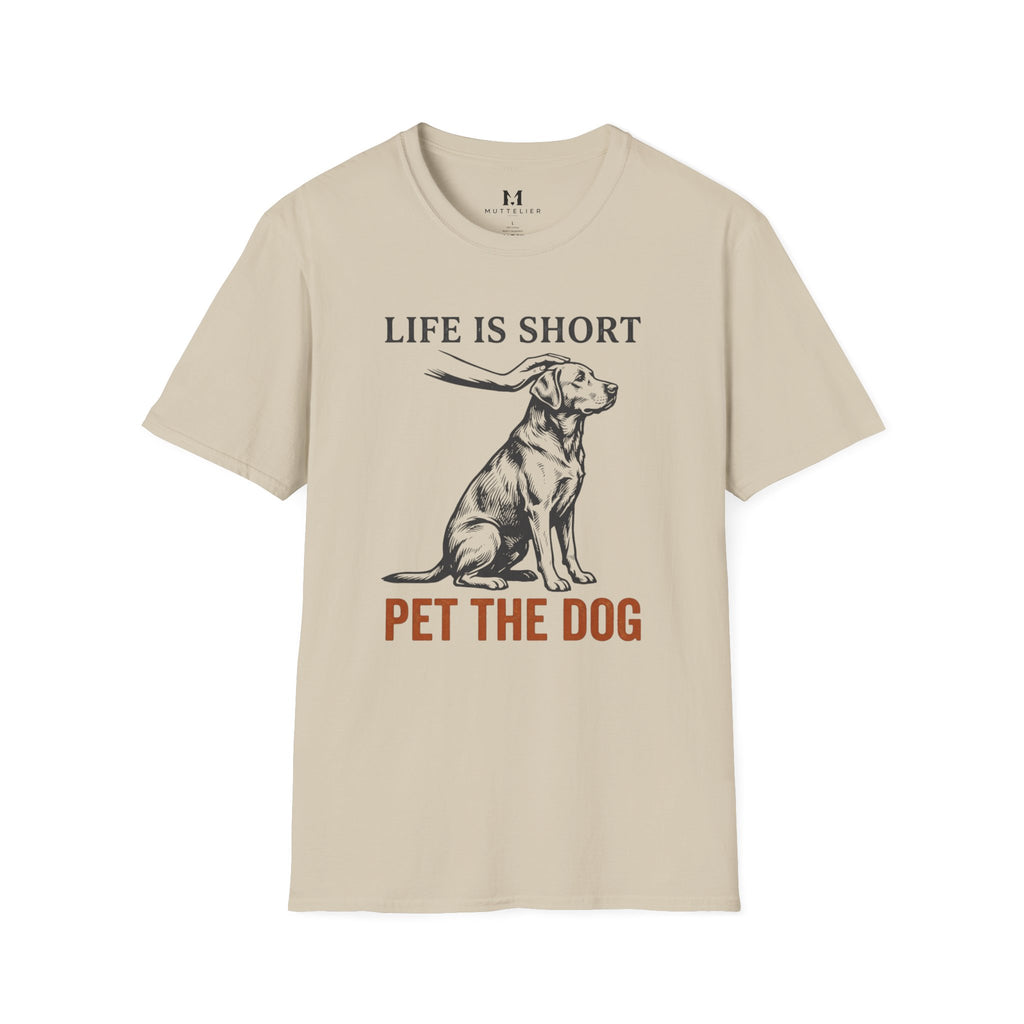 Life is Short Pet the Dog T-Shirt