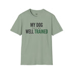 My Dog Has Me Well Trained T-Shirt