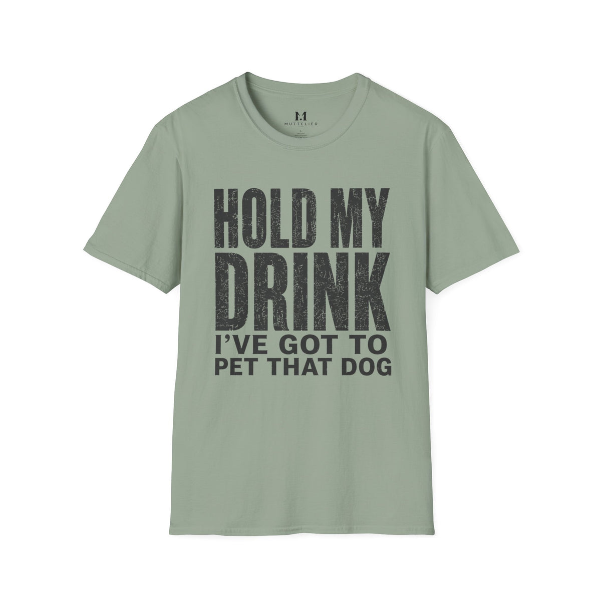 Hold my Drink I've got to Pet that DogT-Shirt