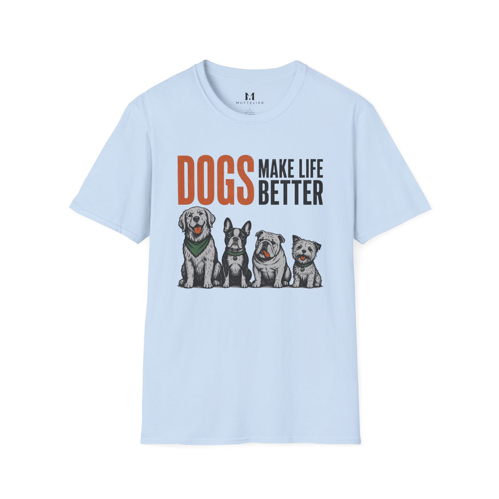 Dog's Make Life Better T-Shirt