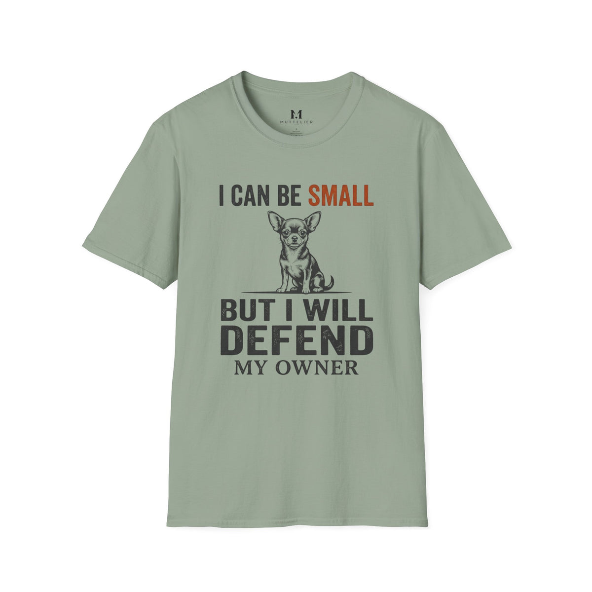 I can be Small but I Will Defend My Owner T-Shirt