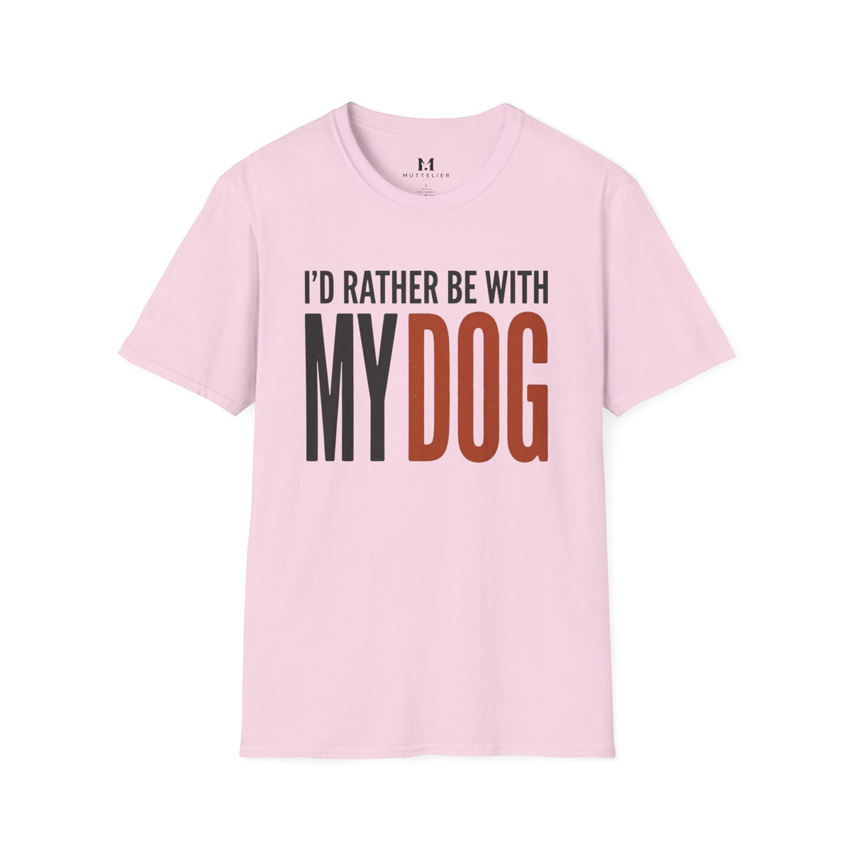 I'd Rather be With My Dog T-Shirt