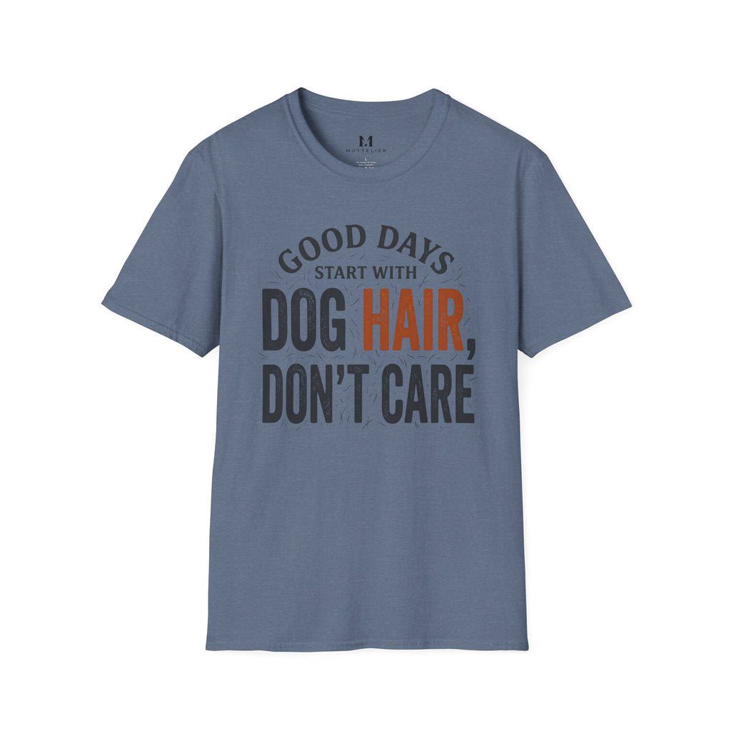Good Day's Start With Dog's Hair's T-Shirt