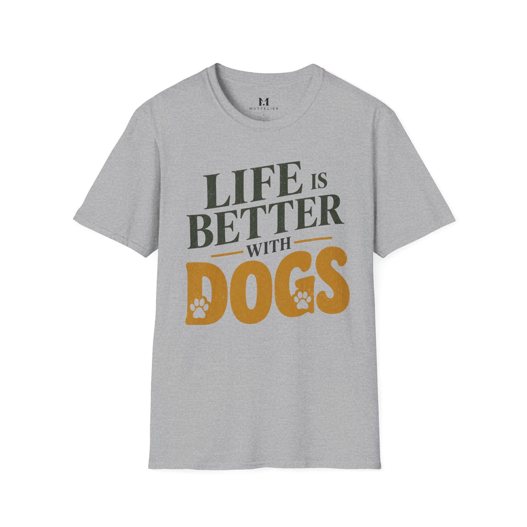 Life is better With Dogs T-Shirt