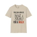 You can Join us For a Walk T-Shirt