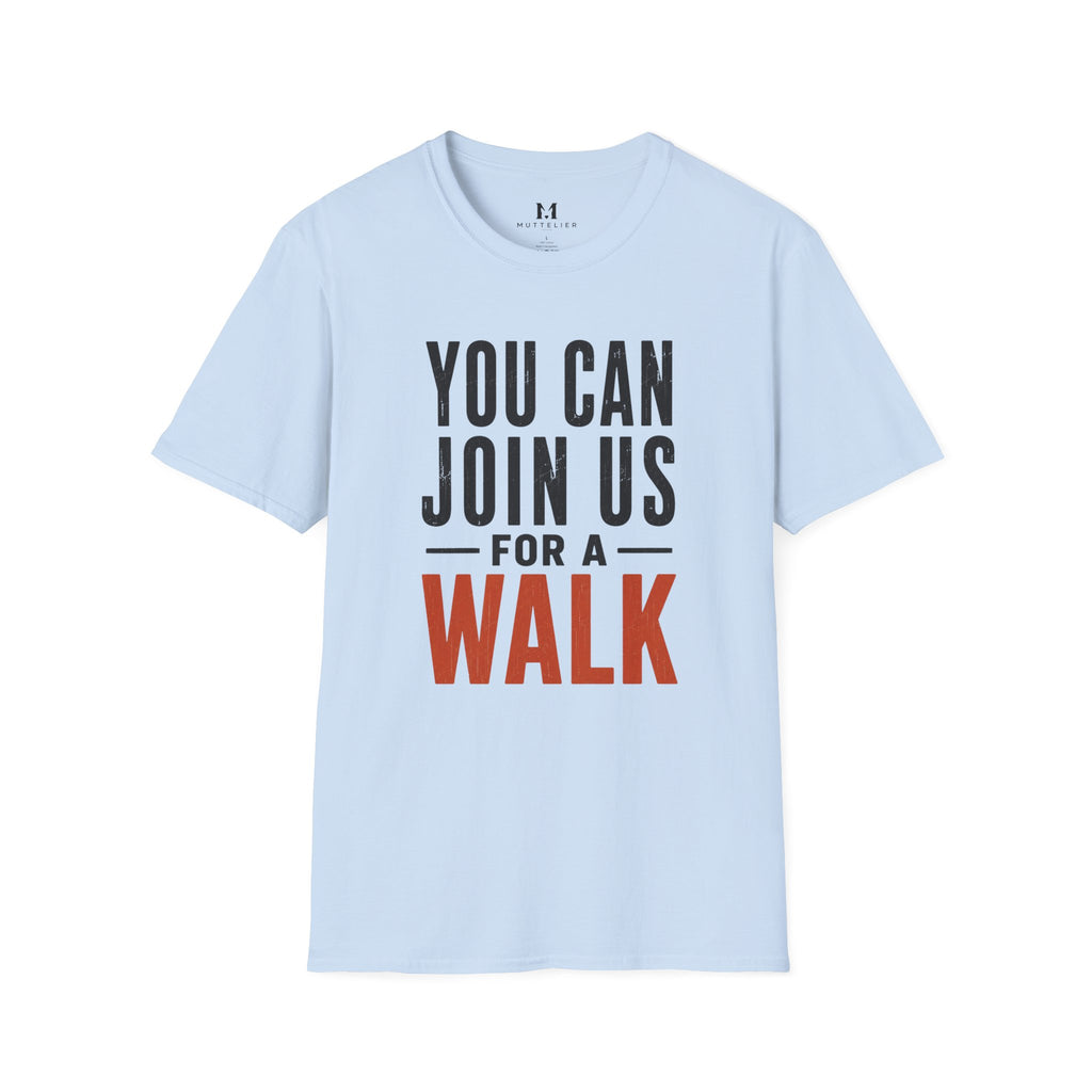 You can Join us for a Walk T-Shirt