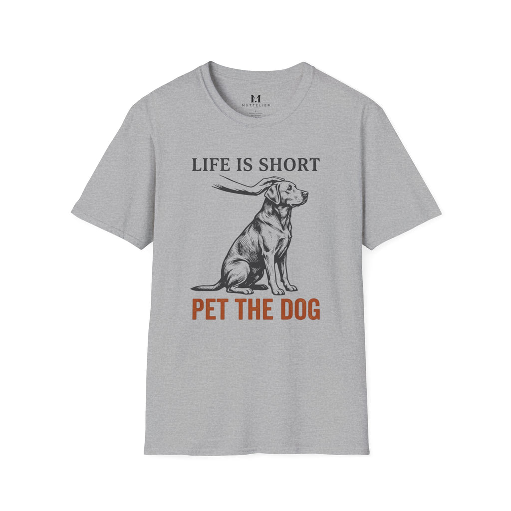 Life is Short Pet the Dog T-Shirt