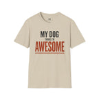 My Dog Think's I'm Awesome T-Shirt