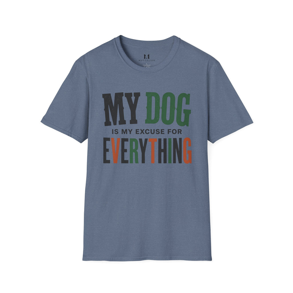 My Dog is my Excuse for Everything T-Shirt