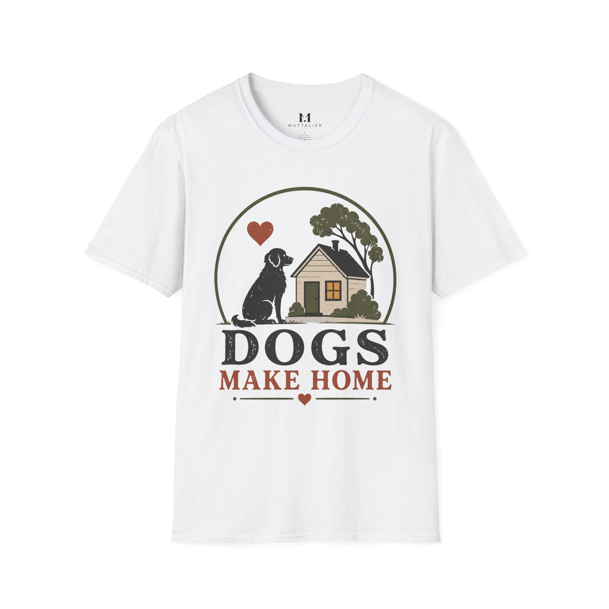 Dogs Make Home T-Shirt