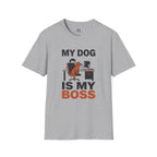 My Dog is My Boss T-Shirt
