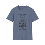 We are Going for a Walk T-Shirt
