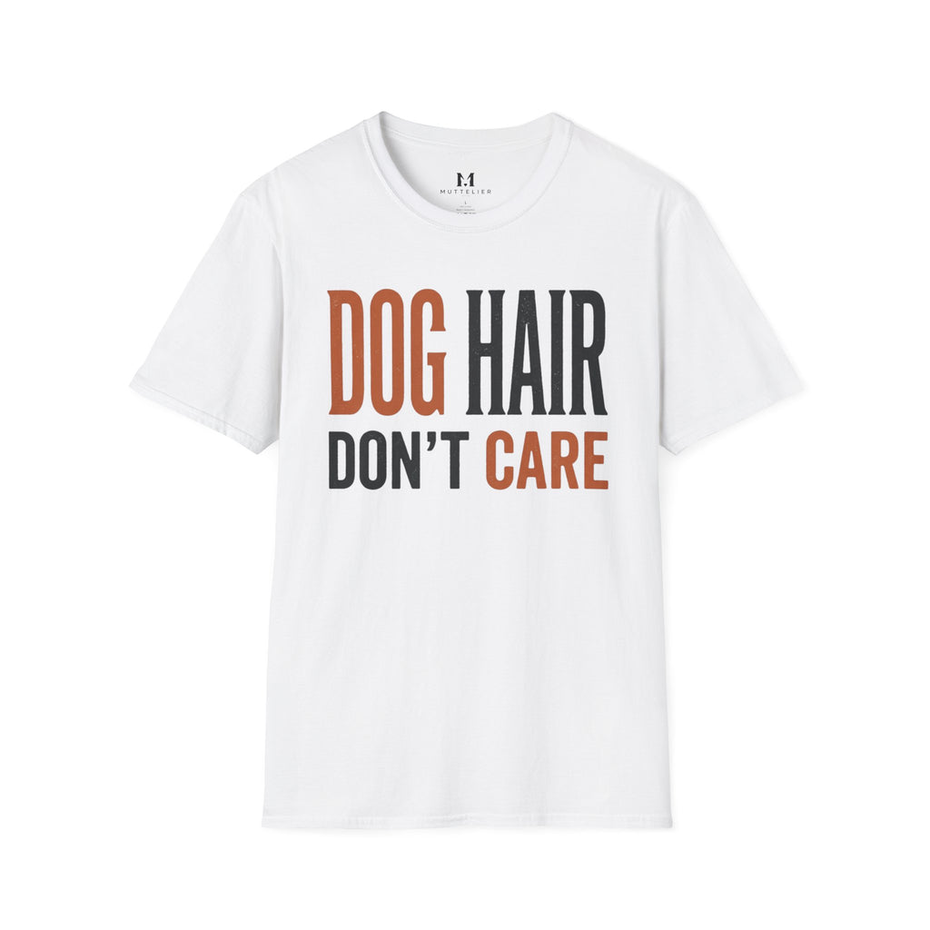 Dog Hair Don't Care T-Shirt