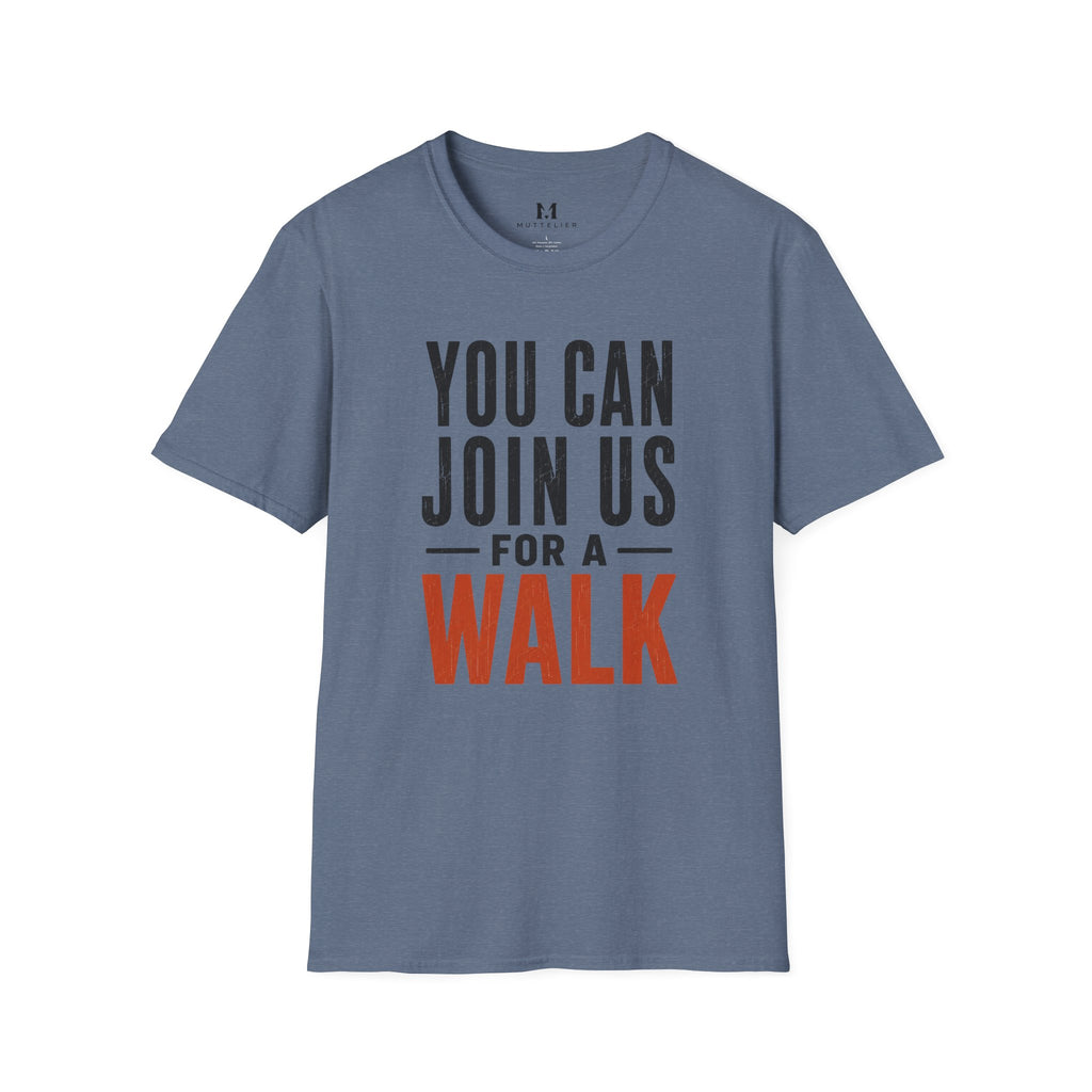 You can Join us for a Walk T-Shirt