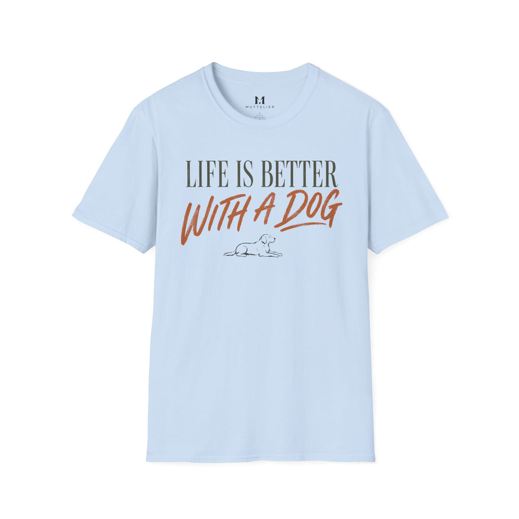 Liffe is Better With a Dog T-Shirt