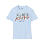 Liffe is Better With a Dog T-Shirt