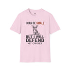 I can be Small but I Will Defend My Owner T-Shirt