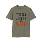 You can Join us for a Walk T-Shirt