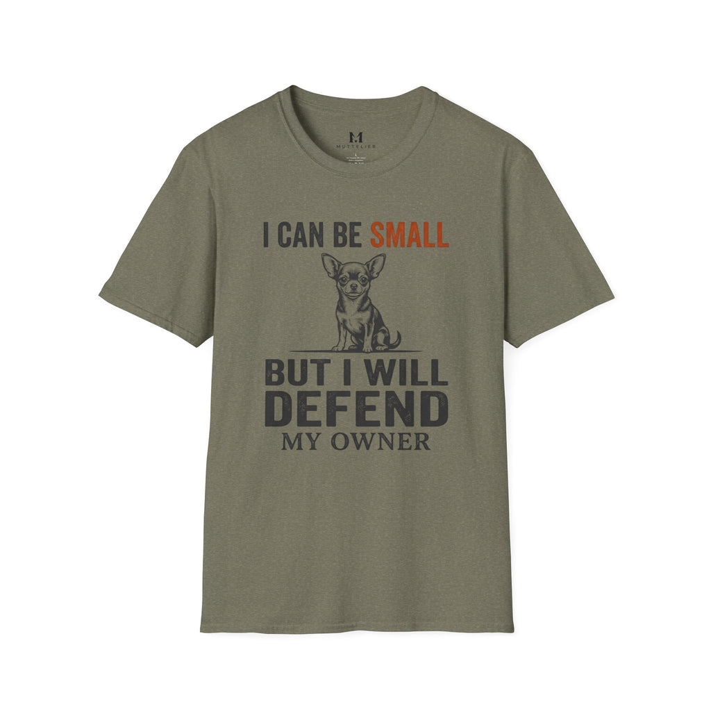 I can be Small but I Will Defend My Owner T-Shirt