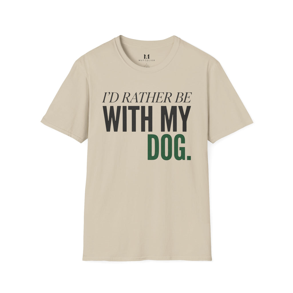 Rather be With my Dog T-Shirt
