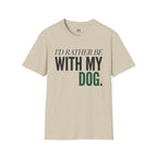 Rather be With my Dog T-Shirt
