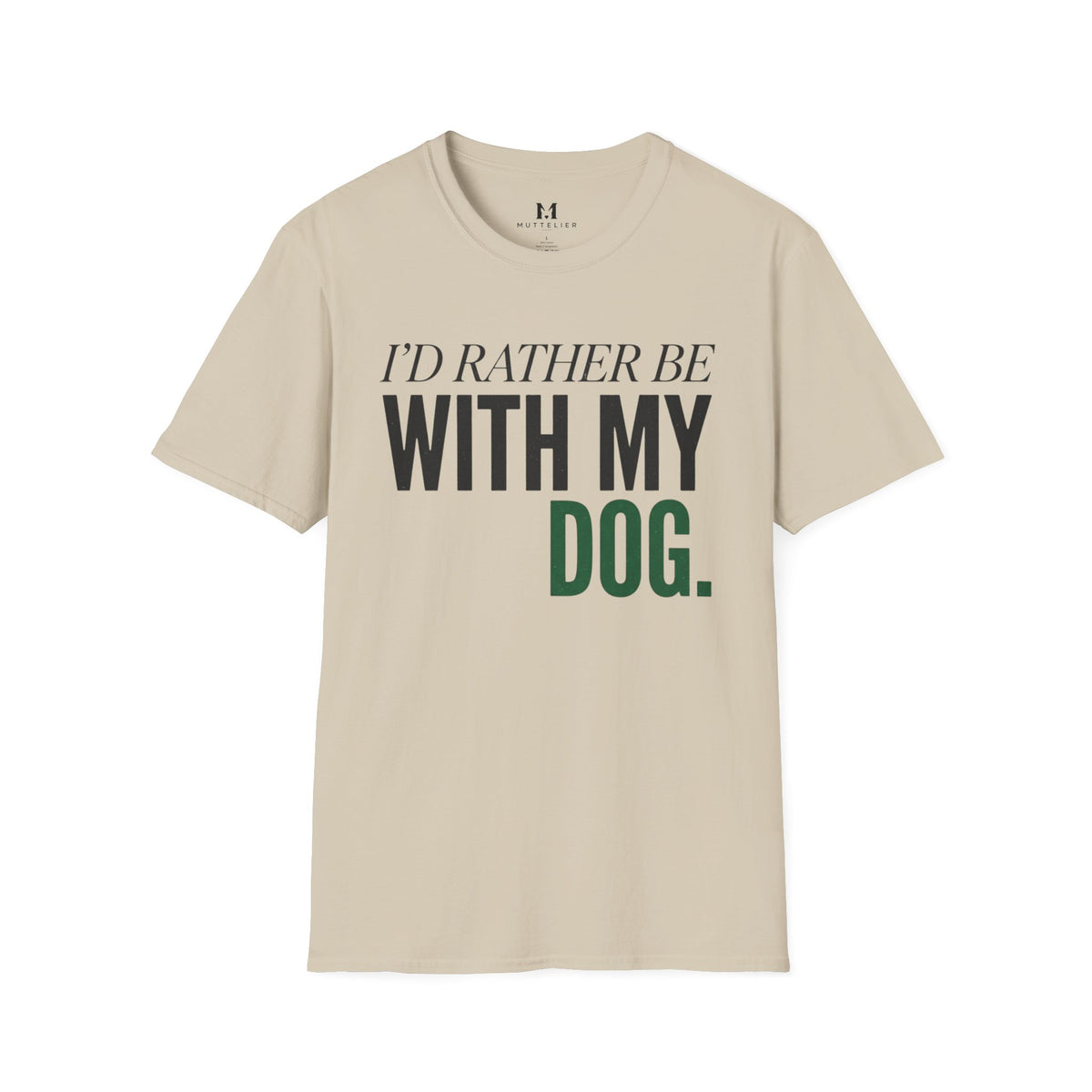 Rather be With my Dog T-Shirt