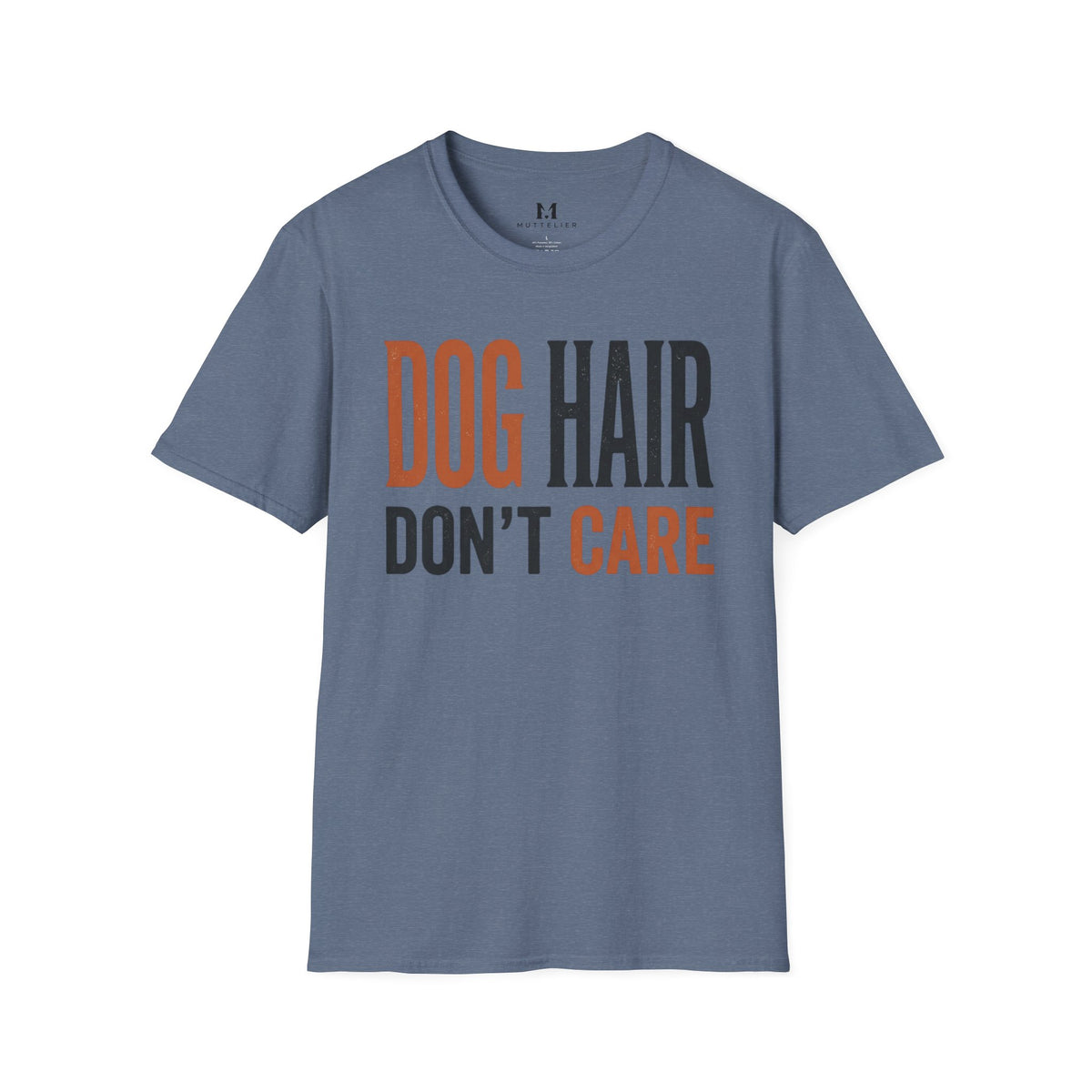 Dog Hair Don't Care T-Shirt