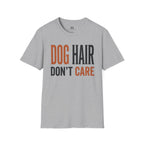 Dog Hair Don't Care T-Shirt