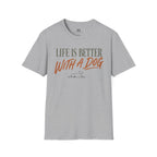 Liffe is Better With a Dog T-Shirt