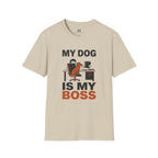 My Dog is My Boss T-Shirt