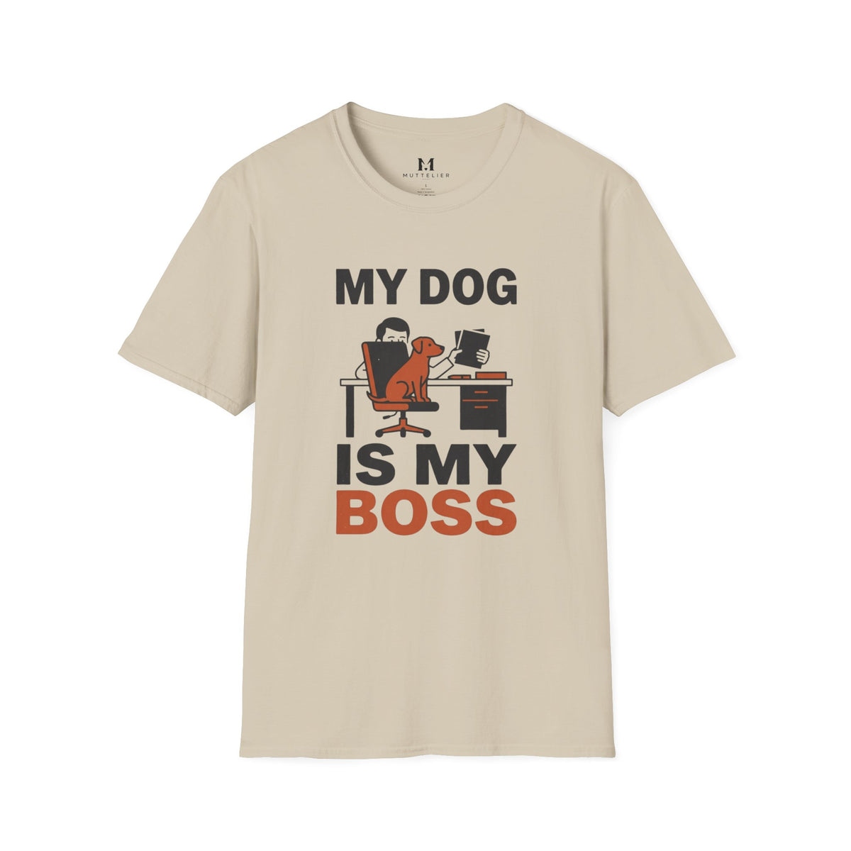 My Dog is My Boss T-Shirt