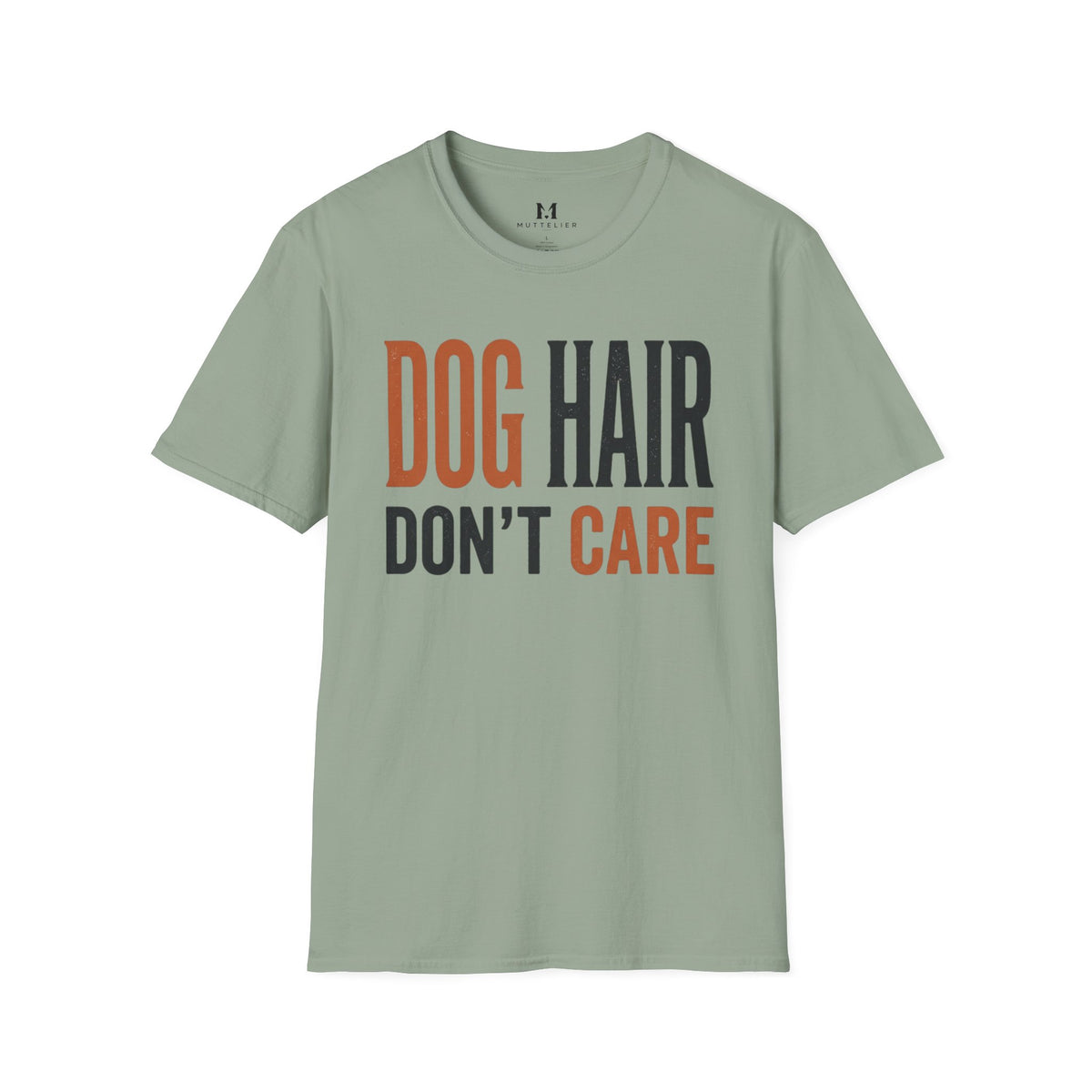 Dog Hair Don't Care T-Shirt