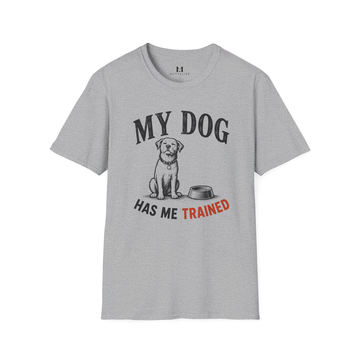 My Dog Has Me Trained T-Shirt