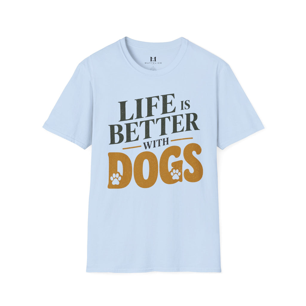 Life is better With Dogs T-Shirt
